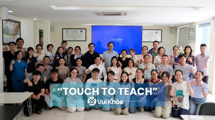 Hành trình trải nghiệm chăm sóc răng miệng cùng triết lý Touch To Teach